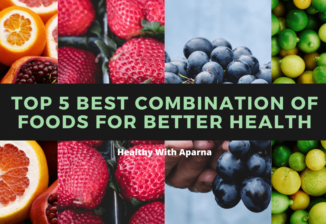 Top 5 Best food combination for better Health